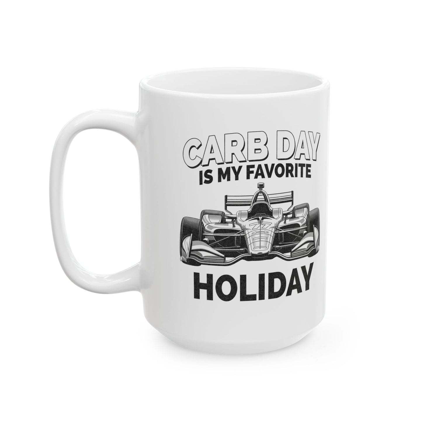 Carb Day Is My Favorite Holiday Coffee Mug