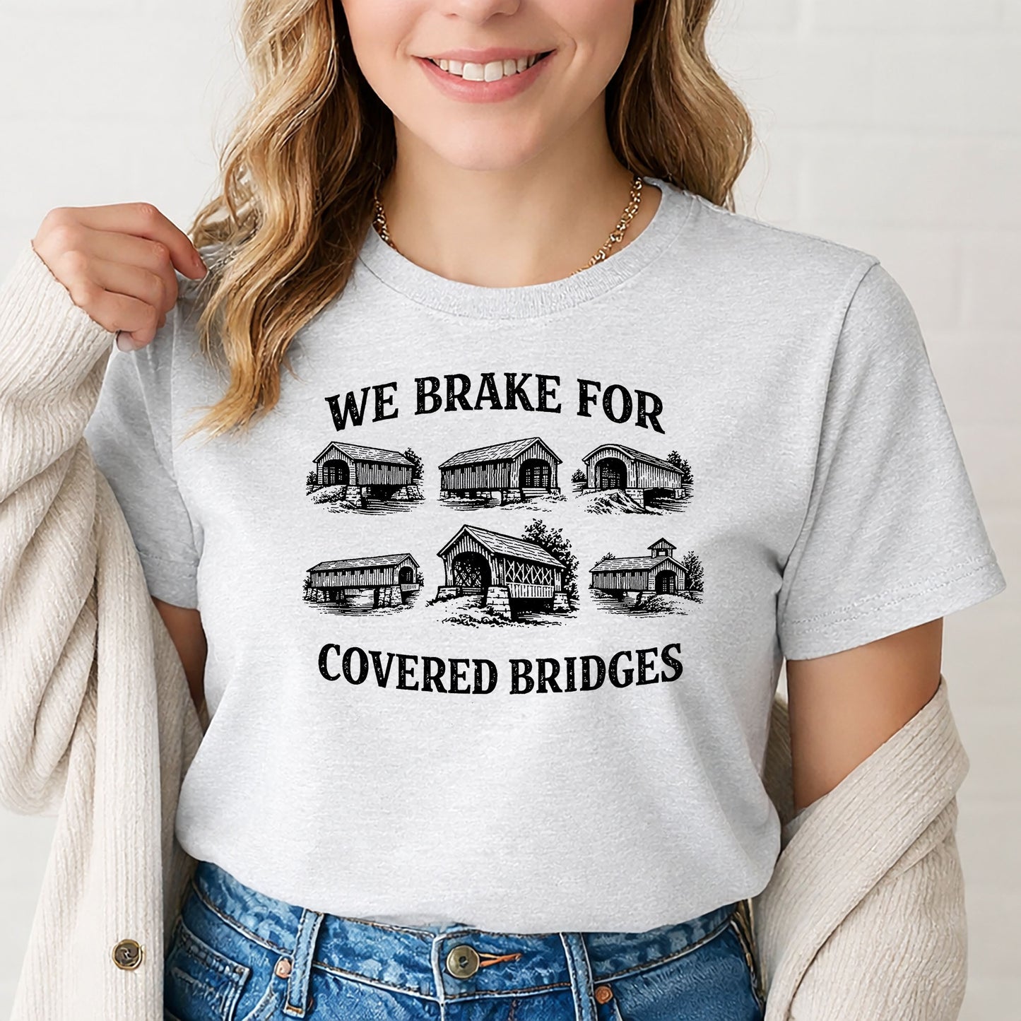 We Brake For Covered Bridges T-Shirt