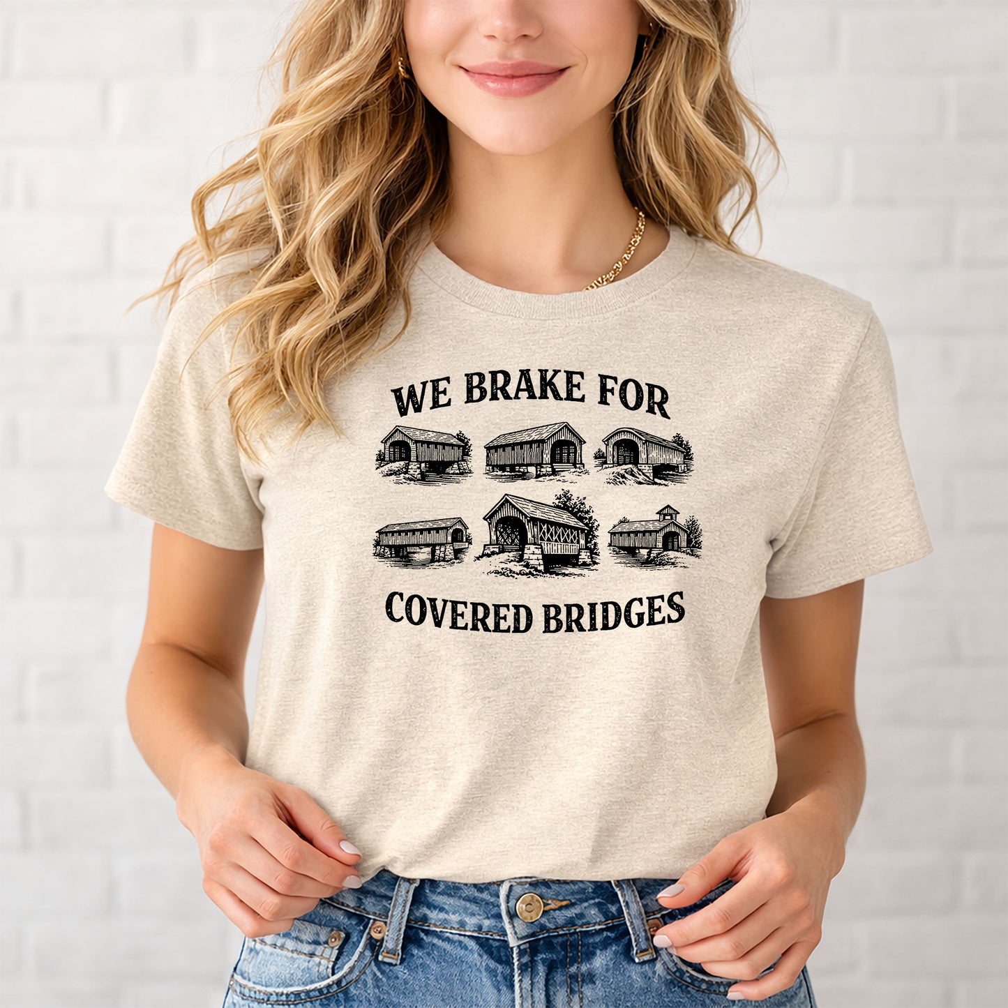 We Brake For Covered Bridges T-Shirt