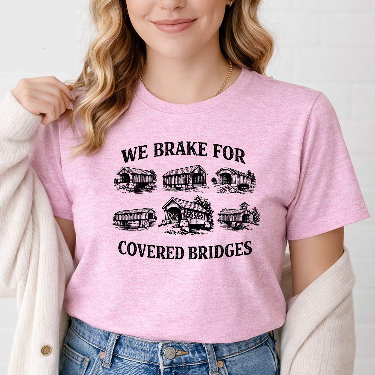 We Brake For Covered Bridges T-Shirt