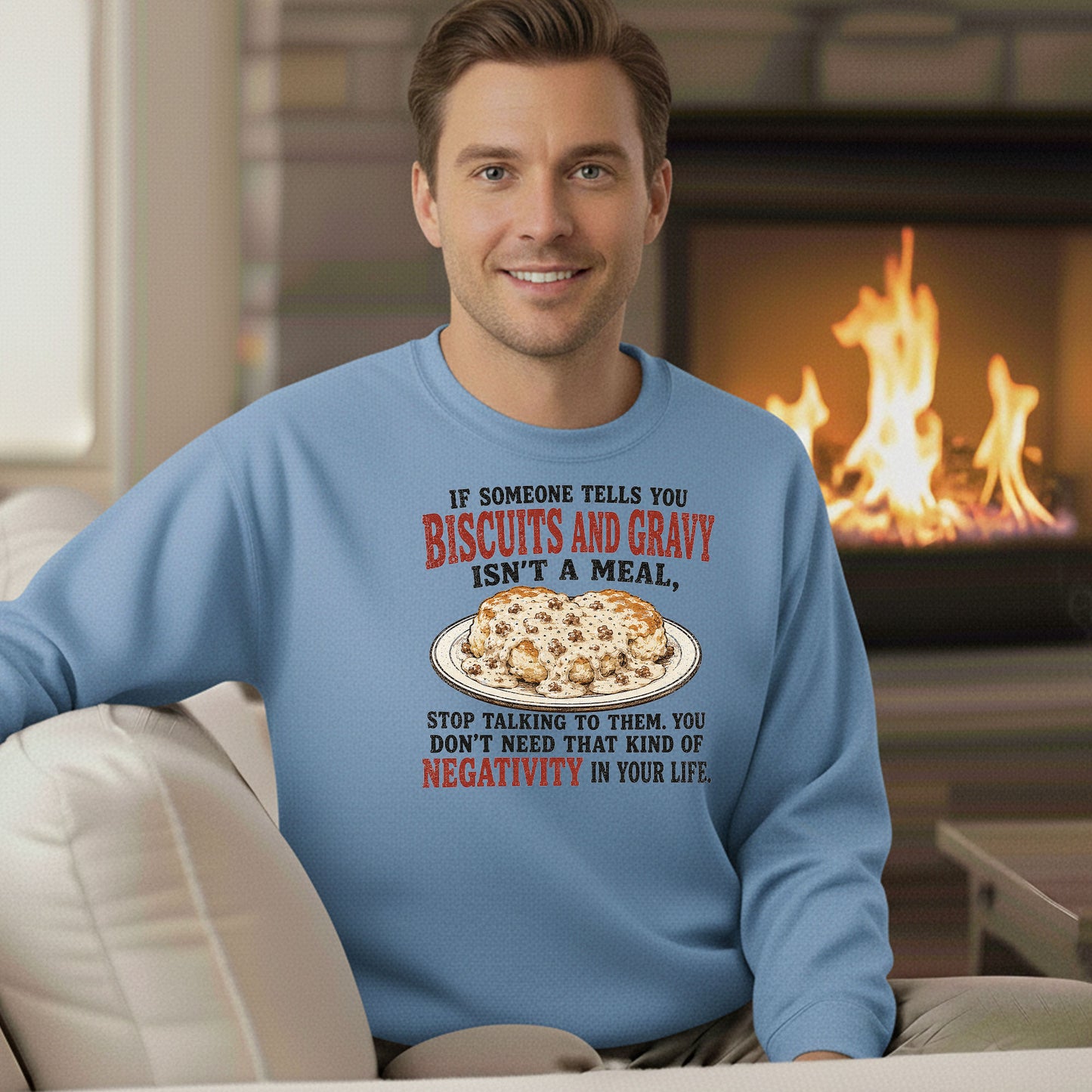 Biscuits and Gravy Negativity Sweatshirt